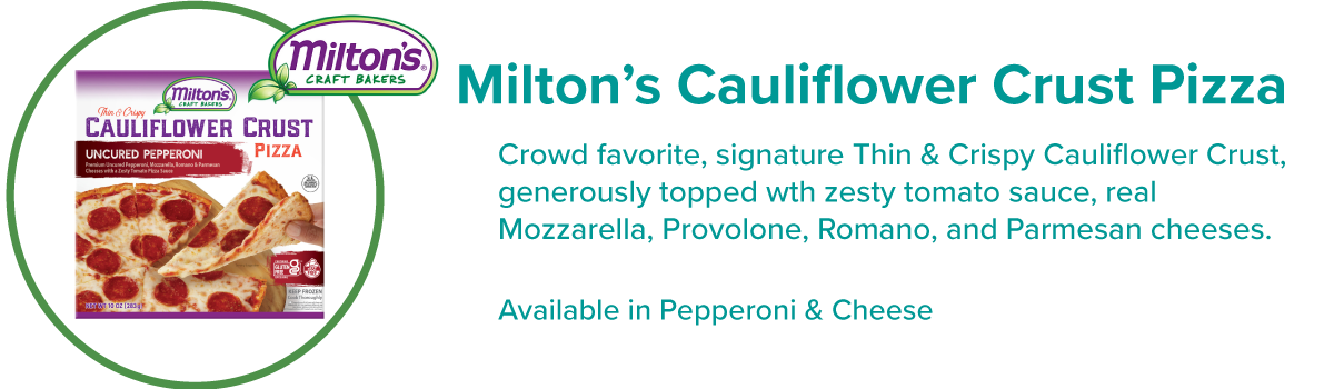 Milton's Cauliflower Crust Pizza.
