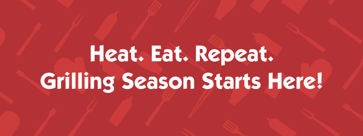 Heat Eat Repeat, Grilling Season starts here!